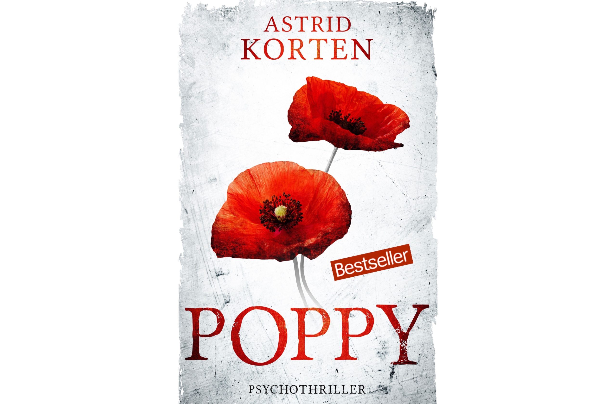 Psychothriller „POPPY“: Astrid Korten macht wunden Punkt unserer Gesellschaft sichtbar!