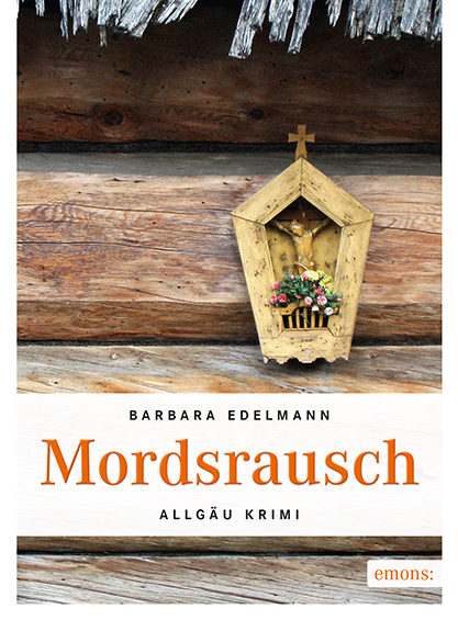 „Mordsrausch“ von Barbara Edelmann: Fesselnder Allgäu Krimi mit Humor!